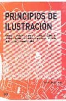 principios de ilustracion: como generar ideas, interpretar un bri ef y promocionarse. analisis de la teoria, la realidad y la profesion en el mundo de la ilustracion manual y digital-lawrence zeegen-9788425220753