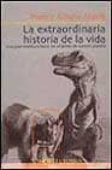 la extraordinaria historia de la vida: una gran aventura hacia lo s origenes de nuestro planeta-9788425334153