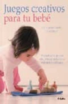 juegos creativos para tu bebe-9788425341953