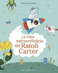 la ruta extraordinaria del ratoli carter-marianne dubuc-9788426144553