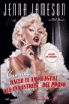 como hacer el amor igual que una estrella del porno-neil strauss-jenna jameson-9788427031753