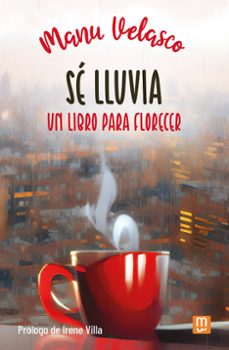se lluvia: un libro para florecer-manu velasco-9788427147553