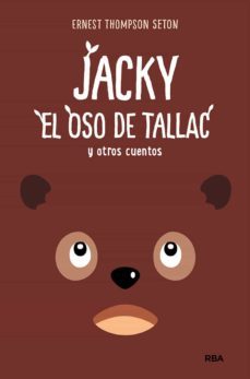 jacky, el oso de tallac y otros cuentos-ernest thompson seton-9788427216853