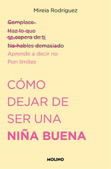 como dejar de ser una niña buena (ebook)-mireia rodriguez @psicoand-9788427241053
