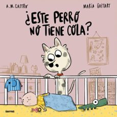 ¿este perro no tiene cola? (ebook)-a.m. castro-maria guitart-9788427251953