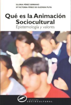 que es la animacion sociocultural (ebook)-gloria perez serrano-m. victoria perez de guzman puya-9788427718753