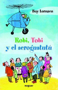 robi, tobi y el aeroguatutu-boy lornsen-9788427901353