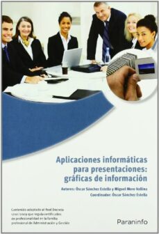 (uf0323) aplicaciones informaticas para presentaciones: graficas de informacion. microsoft powerpoint 2007-9788428332453