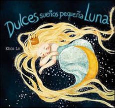 dulces sueños pequeña luna-khoa le-9788428549653