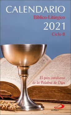calendario bíblico-litúrgico 2021 - ciclo b el pan cotidiano de la palabra de dios-9788428558853