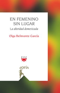 en femenino sin lugar-olga belmonte garcia-9788428839853