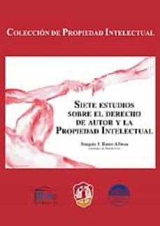 siete estudios sobre derecho de autor y la propiedad intelectual-9788429016253