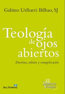 teologia de ojos abiertos-gabino uribarri bilbao-9788429327953