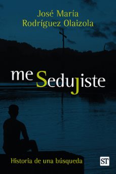 me sedujiste-jose maria rodriguez olaizola-9788429330953