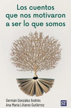 los cuentos que nos motivaron a ser lo que somos-9788429331653