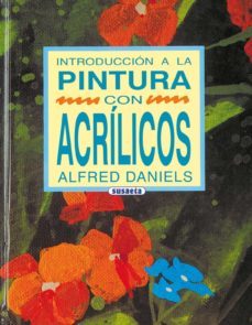 introduccion a la pintura con acrilicos-alfred daniels-9788430574353