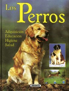 los perros adquisicion, educacion, higiene, y salud-9788430583553