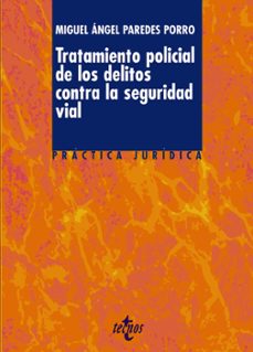 tratamiento policial de los delitos contra la seguridad vial-miguel angel paredes porro-9788430951253
