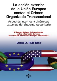 la accion exterior de la union europea contra el crimen organizad o transnacional-lucas j. ruiz diaz-9788430973453