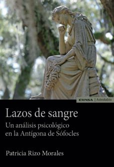 lazos de sangre: un analisis psicologico en la antigona de sofocl es-patricia rizo morales-9788431334253