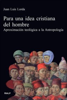 para una idea cristiana del hombre: aproximacion teologica a la a ntropologia-9788432132353