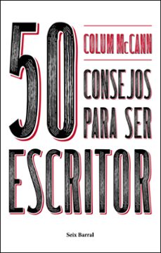 50 consejos para ser escritor-colum mccann-9788432233753