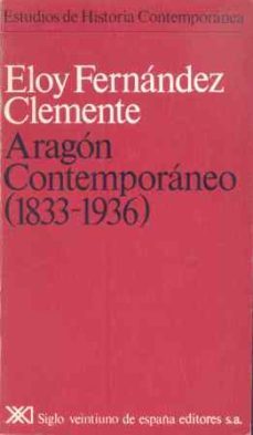 aragon contemporaneo 1833 1936-eloy fernandez clemente-9788432302053