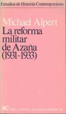 reforma militar de azaña (1931-1933), la-michael alpert-9788432304453