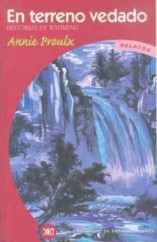 en terreno vedado: historias de wyoming-annie proulx-9788432310553