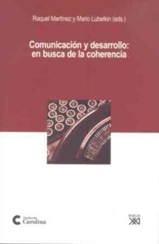 comunicacion y desarrolllo: en busca de la coherencia-raquel martinez-mario lubetkin-9788432313653