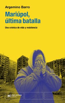 mariupol, la ultima batalla-argemino barro-9788432321153