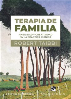 terapia de familia. habilidad y creatividad en la práctica clínica-robert taibbi-9788433032553