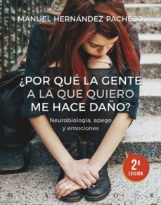 ¿por que la gente a la que quiero me hace daño? neurobiologia, apego y emociones (ebook)-manuel hernandez pacheco-9788433038753