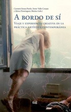 a bordo de si: viaje y experiencia creativa en la practica artist ica contemporanea-9788433871053