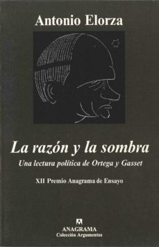 la razon y la sombra: una lectura politica de ortega y gasset-9788433900753