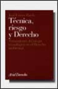 tecnica, riesgo y derecho: tratamiento del riesgo tecnologico en el derecho ambiental-9788434416253