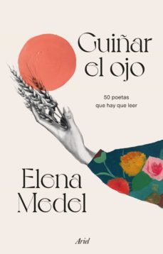 guiñar el ojo: 50 poetas a los que hay que leer-9788434435353