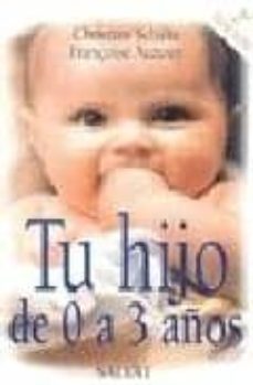 tu hijo de 0 a 3 años-christine schilte-françoise auzouy-9788434566453