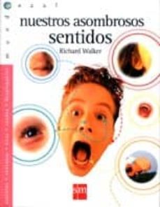 nuestros asombrosos sentidos-9788434872653