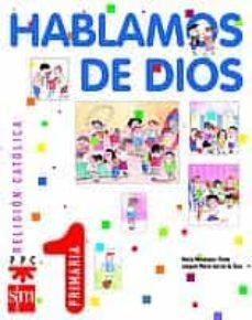hablamos de dios: religion catolica (1º educacion primaria) (incl uye cuaderno)-9788434887053