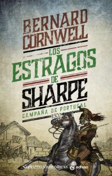 los estragos de sharpe (serie sharpe 7): richard sharpe y la camp aña del norte de portugal. primavera de 1809-bernard cornwell-9788435063753
