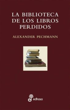 la biblioteca de los libros perdidos-alexander pechmann-9788435065153