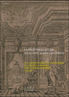 la relevancia social de la educacion cientifica-mar�a del carmen ; caldeira, mar�a helena ; otero guti�rrez, jos� c. p�rez de landaz�bal exp�sito-9788436253153