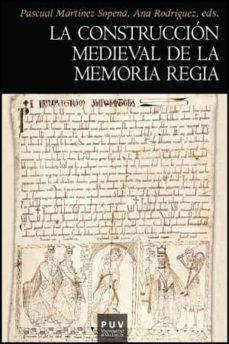 la construccion medieval de la memoria regia-9788437081953