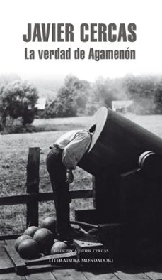 la verdad de agamenon-javier cercas-9788439727453