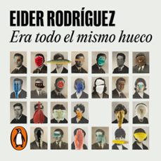 era todo el mismo hueco (audiolibro)-eider rodriguez-9788439745853