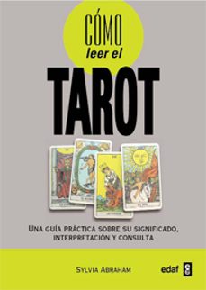 como leer el tarot: una guia practica sobre su significado, inter pretacion y consulta-sylvia abrahan-9788441427853
