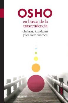 en busca de la trascendencia: chakras, jundalini y los siete cuerpos-9788441436053