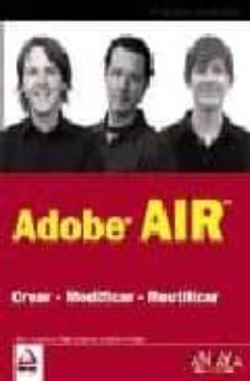 adobe air: crear, modificar, reutilizar-marc leuchner-todd anderson-9788441525153