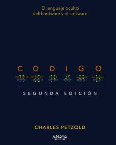 codigo (2ª ed.): el lenguaje oculto del hardware y el software-charles petzold-9788441547353